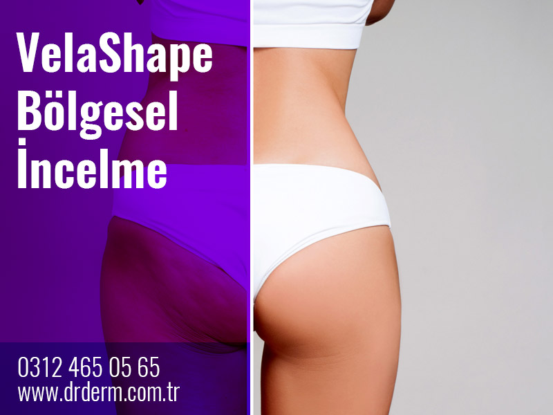 VelaShape Bölgesel İncelme