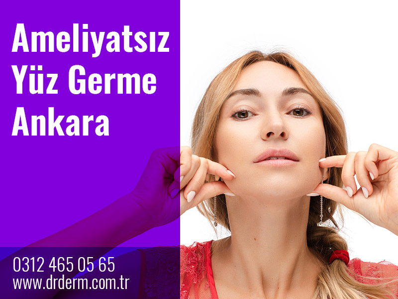 Ameliyatsız Yüz Germe Ankara